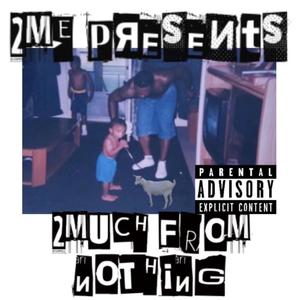 2Much From Nothi ng (Explicit)