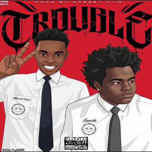 Trouble (Explicit)