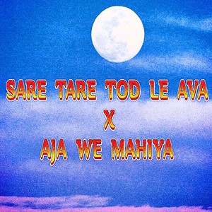 Sare Tare Tod Le Ava X Ajawey Mahiya