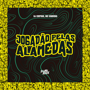 Jogadão pelas Alamedas (Explicit)