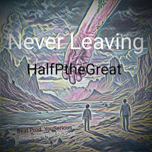 Never Leaving (Explicit)