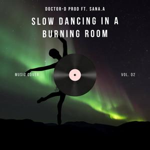 Dancing In A Burning Room (feat. SANA.A)