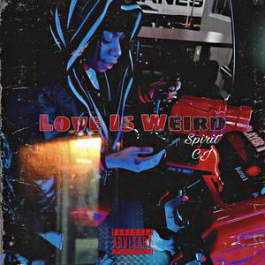 Love Is Weird (Explicit)