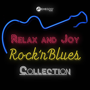 Relax and Joy: Rock’n’Blues Collection