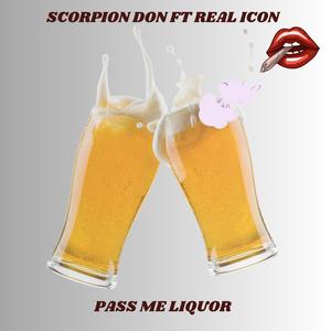 Pass Me Liquor (feat. Real Icon)