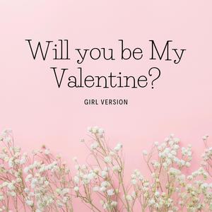 Will You Be My Valentine? (Girl Version)