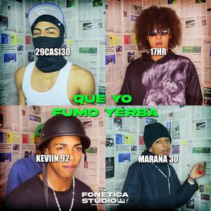 Que Yo Fumo Yerba (feat. 29Casi30, 17HR, Kevin 92 & Maraña 30) (Explicit)