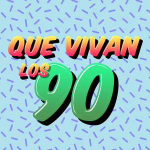 Que Vivan los 90 (Explicit)