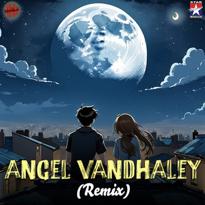 Angel Vandhaaley (Remix)
