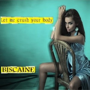 Biscaine - Crush Your Body (Radio Edit)