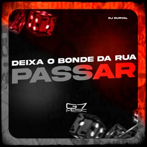 Deixa o Bonde da Rua Passar (Explicit)