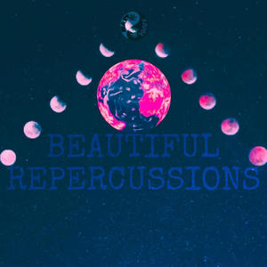 Beautiful Repercussions (Explicit)