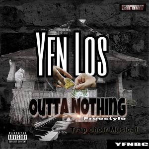 Outta Nothing (Trap Musical) [Explicit]