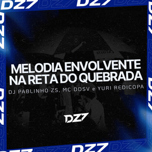 MELODIA ENVOLVENTE - NA RETA DO QUEBRADA (Explicit)