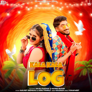 Kala Kala Log (feat. Anjali Raghav & Mannu Pahari)