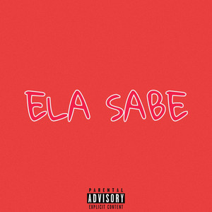 Ela Sabe (Explicit)