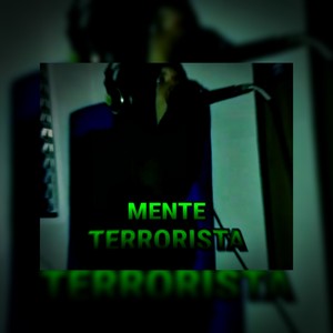 Mente Terrorista ! (Explicit)