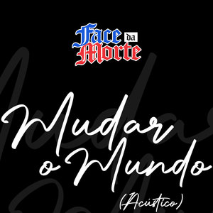 Mudar o mundo (Acústico)
