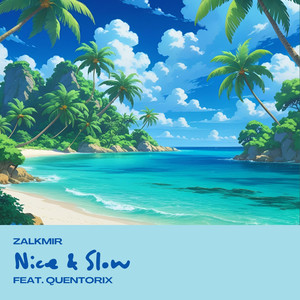 Nice & Slow (feat. Quentorix)
