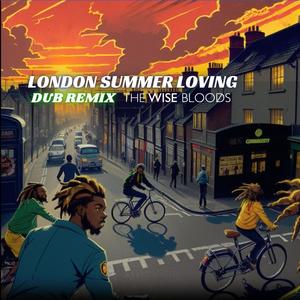 London Summer Loving (Dub Remix)