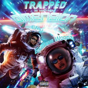 Trapped In Another Dimension (Explicit)