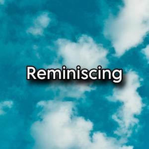 Reminiscing (Explicit)