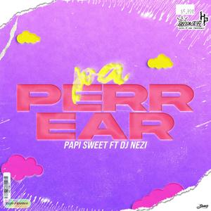 Pa Perrear (feat. Papi Sweet) (Explicit)