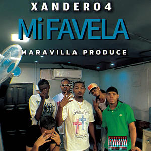 XANDER 04 x MARAVILLA PROD. x MI FAVELA