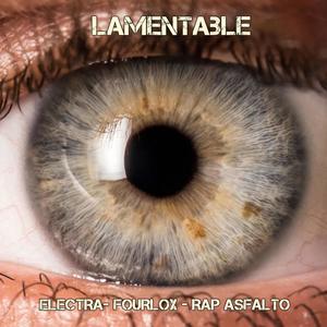 Lamentable (feat. Electra & Rap Asfalto) (Explicit)