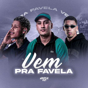 Vem Pra Favela (Explicit)