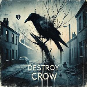 Destroy Crow (Explicit)