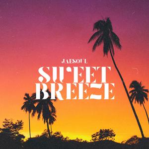 Sweet Breeze (Explicit)
