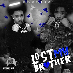 Lost My Brother (Explicit)