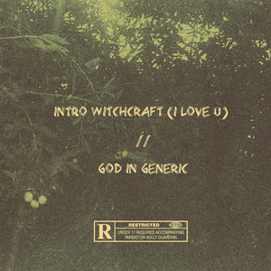 Intro Witchcraft(I Love U)/ God in Generic (Explicit)