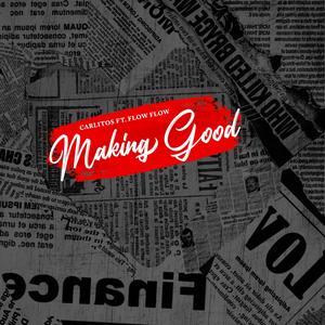 Carlitos la Mente - Making Good (feat. Flow Flow)