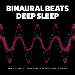 Deep Sleep Aid with Binaural Beats Delta Waves