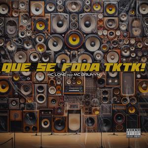 Que Se Foda TKTK (feat. Mc Brunyn)