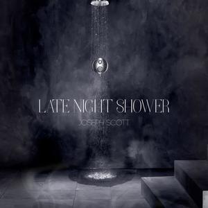 LATE NIGHT SHOWER