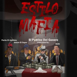 Estilo Mafia (feat. Pacho El Antifeka, Endo & Jetson El Super)