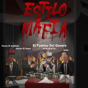 Estilo Mafia(feat. Pacho El Antifeka, Endo & Jetson El Super)