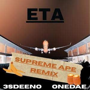 ETA (feat. OneDae) (Supreme Ape Remix|Explicit)