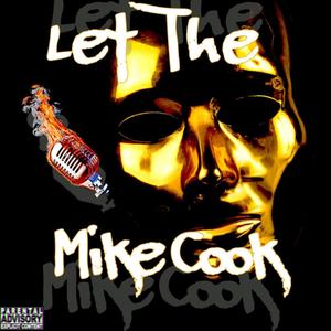 Let The Mike Cook (Explicit)