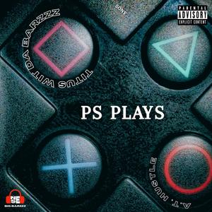 PS PLAYS (with A.T. Hustle) (Explicit)