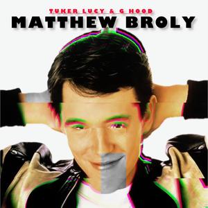 Matthew Broly (feat. G Hood) [Explicit]