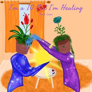 I'm a 10 and I'm Healing