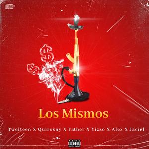 Twelteen -Los Mismos (feat. Quirosny, Yizzo, Alex & Jaciel) [Explicit]