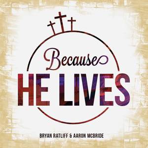 Because He Lives