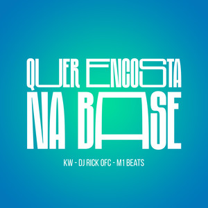 Quer Encosta na Base (Explicit)