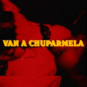 Van a Chuparmela (Explicit)