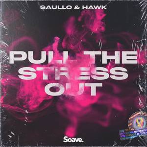 Pull The Stress Out (Explicit)